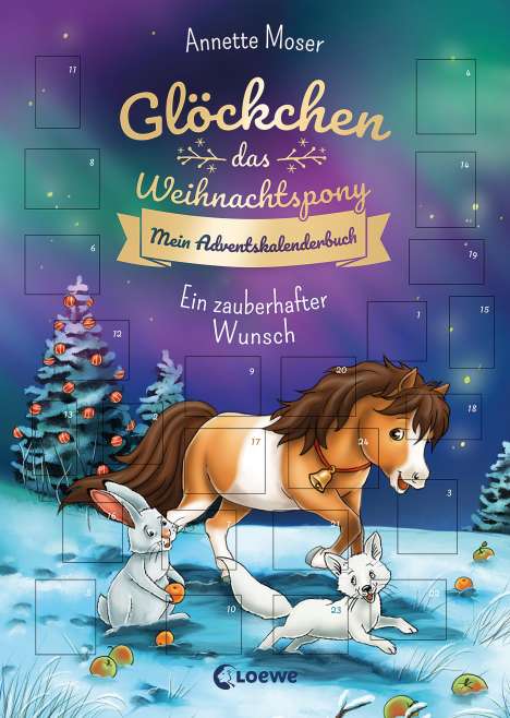 Annette Moser: Glöckchen, das Weihnachtspony Mein Adventskalenderbuch - Ein zauberhafter Wunsch, Buch