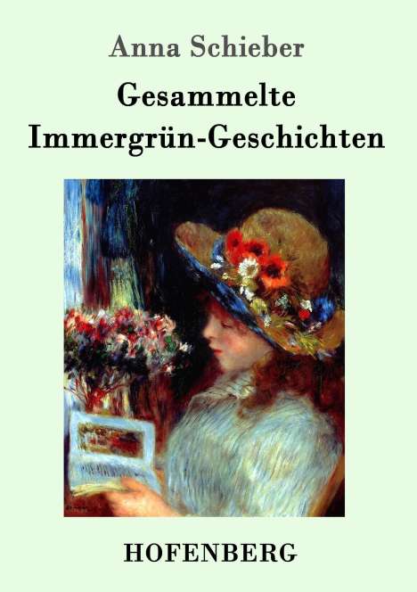 Anna Schieber: Gesammelte Immergrün-Geschichten, Buch