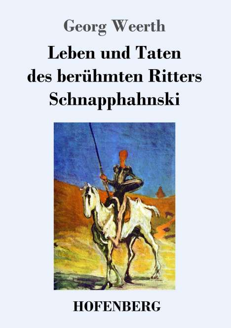 Georg Weerth: Leben und Taten des berühmten Ritters Schnapphahnski, Buch