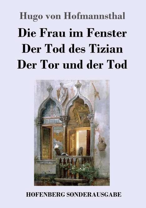Hugo von Hofmannsthal: Die Frau im Fenster / Der Tod des Tizian / Der Tor und der Tod, Buch