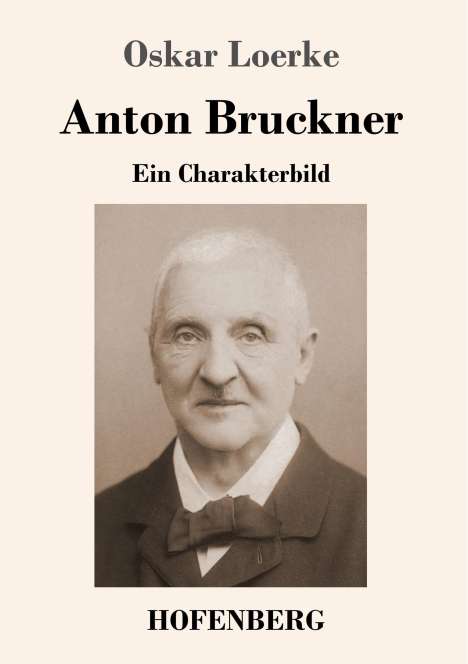 Oskar Loerke: Anton Bruckner, Buch