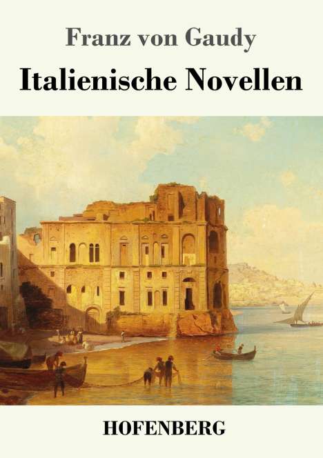 Franz Von Gaudy: Italienische Novellen, Buch