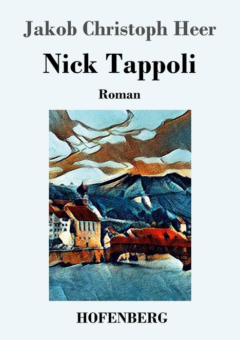 Jakob Christoph Heer: Nick Tappoli, Buch