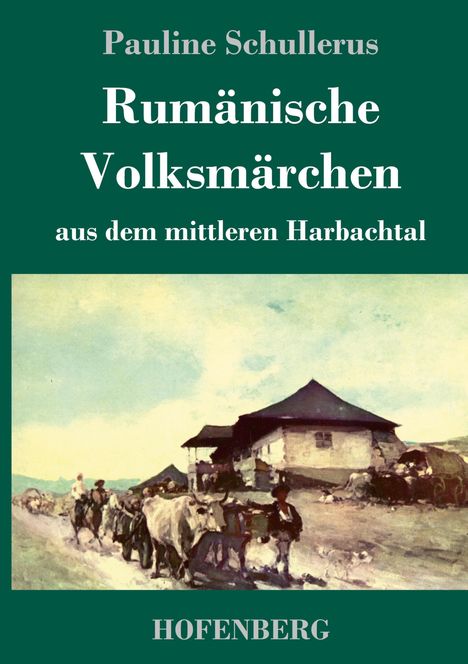 Pauline Schullerus: Rumänische Volksmärchen aus dem mittleren Harbachtal, Buch