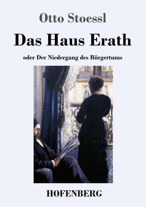 Otto Stoessl: Das Haus Erath, Buch