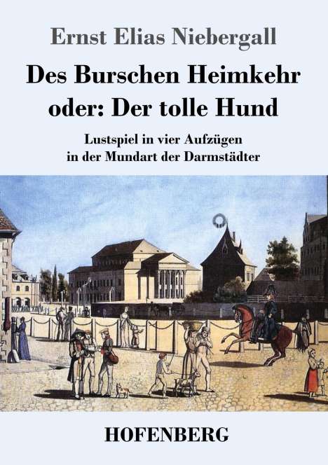 Ernst Elias Niebergall: Des Burschen Heimkehr oder Der tolle Hund, Buch