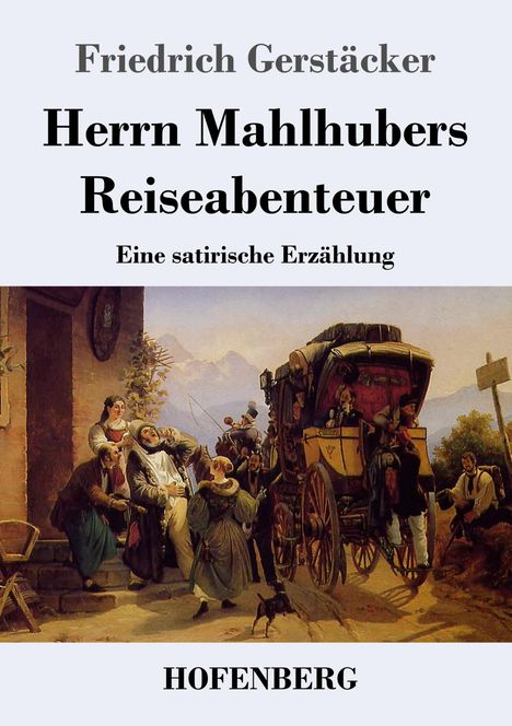 Friedrich Gerstäcker: Herrn Mahlhubers Reiseabenteuer, Buch