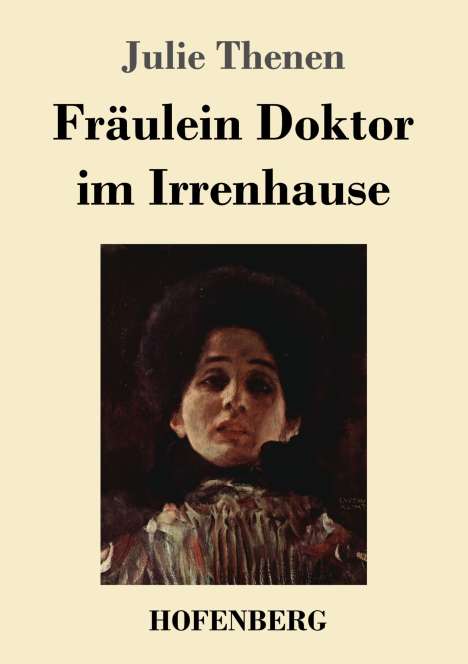 Julie Thenen: Fräulein Doktor im Irrenhause, Buch