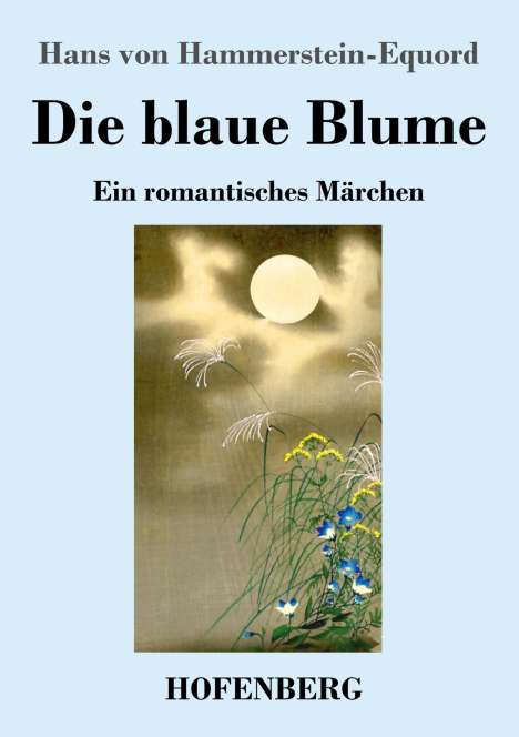 Hans von Hammerstein-Equord: Die blaue Blume, Buch