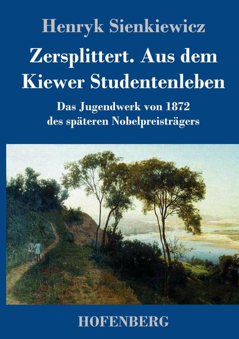 Henryk Sienkiewicz: Zersplittert. Aus dem Kiewer Studentenleben, Buch