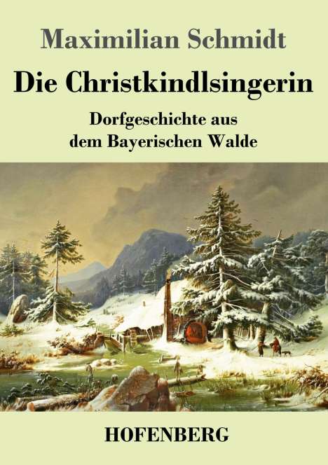 Maximilian Schmidt: Die Christkindlsingerin, Buch
