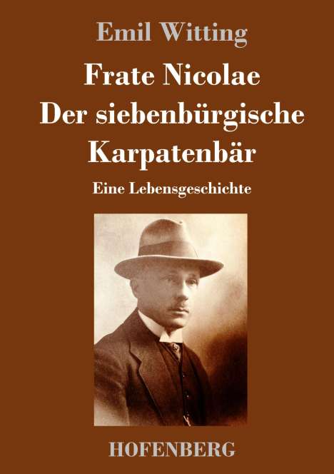 Emil Witting: Frate Nicolae Der siebenbürgische Karpatenbär, Buch