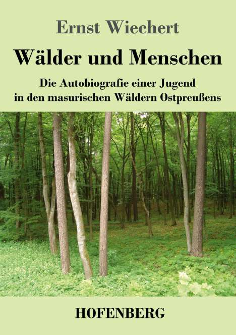 Ernst Wiechert: Wälder und Menschen, Buch