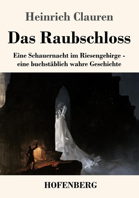Heinrich Clauren, Das Raubschloss. Eine Schauernacht im Riesengebirge. Illustration: Dunkle Szene mit Figur und Geist.