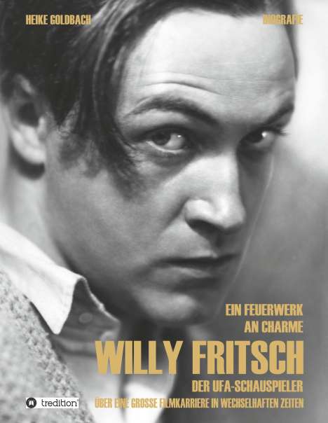 Heike Goldbach: Ein Feuerwerk an Charme - Willy Fritsch, Buch