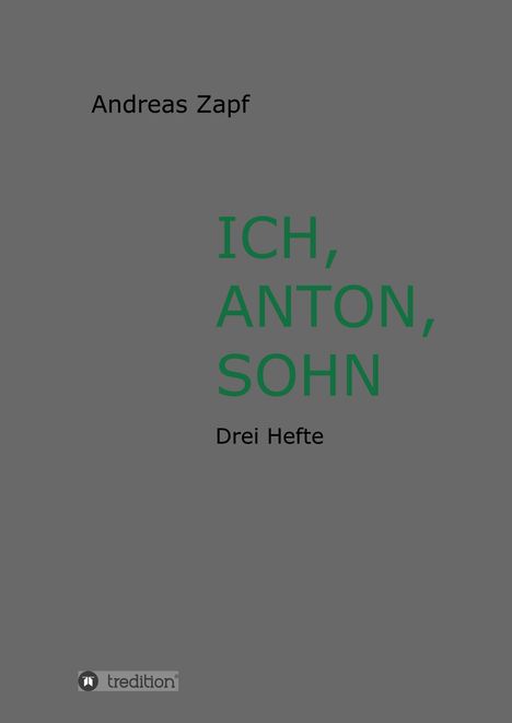 Andreas Zapf: Ich, Anton, Sohn, Buch