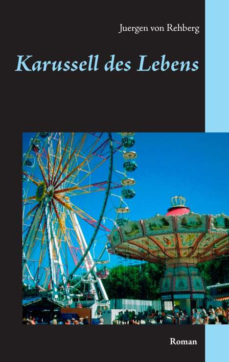 Juergen von Rehberg: Karussell des Lebens, Buch