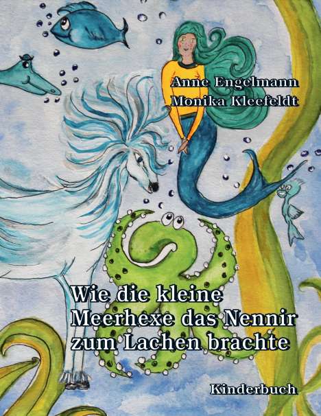 Anne Engelmann: Engelmann, A: Wie die kleine Meerhexe das Nennir zum Lachen, Buch