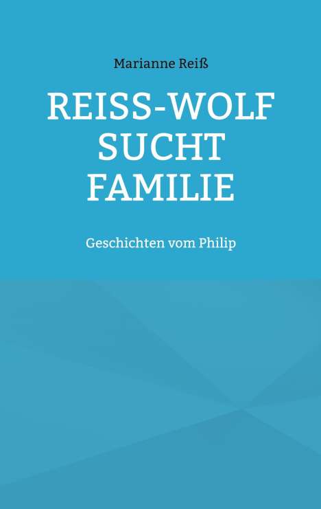 Marianne Reiß: Reiß-Wolf sucht Familie, Buch