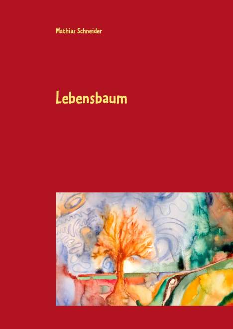 Mathias Schneider: Lebensbaum, Buch