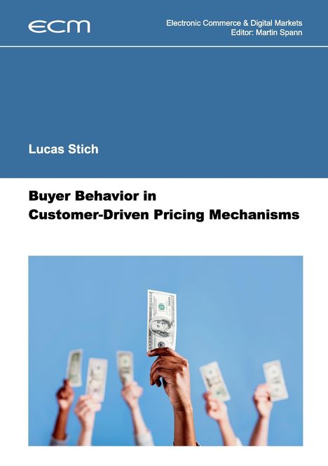 Lucas Stich: Buyer Behavior in Customer-Driven Pricing Mechanisms, Buch