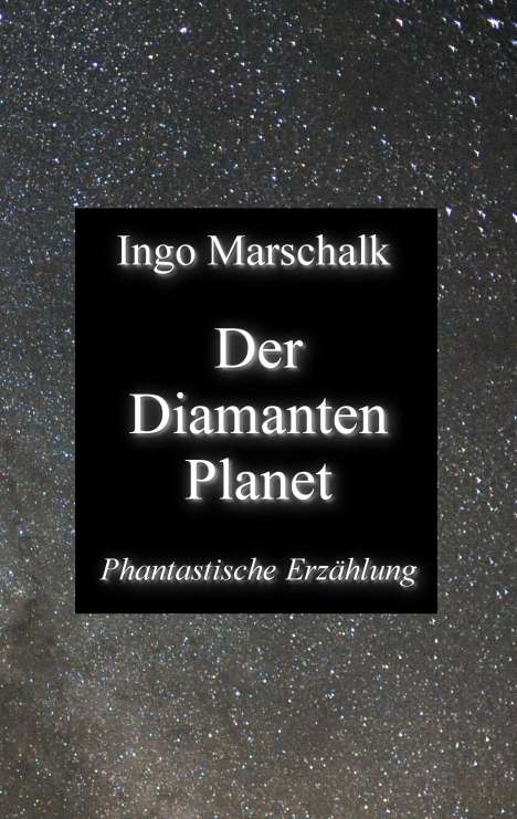 Ingo Marschalk: Der Diamantenplanet, Buch