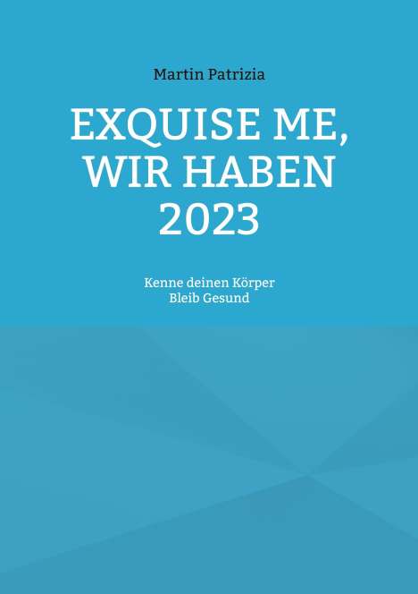 Martin Patrizia: Exquise me, wir haben 2023, Buch