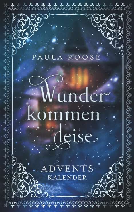 Paula Roose: Wunder kommen leise, Buch