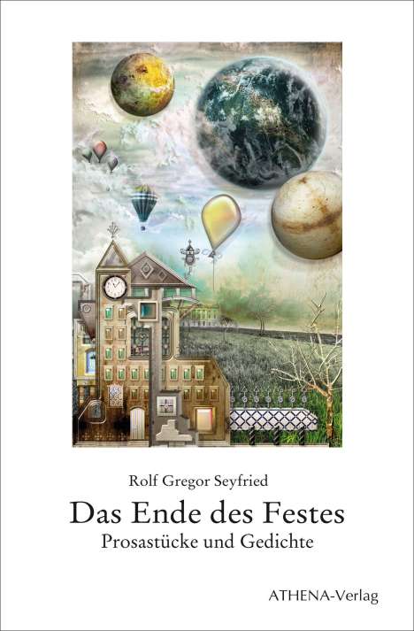 Rolf Gregor Seyfried: Seyfried, R: Ende des Festes, Buch