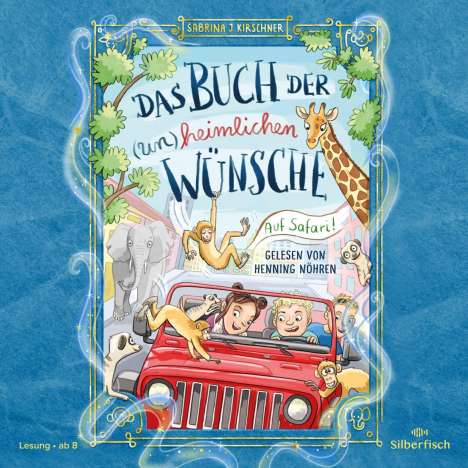Sabrina J. Kirschner: Das Buch der (un)heimlichen Wünsche 01. Auf Safari!, CD