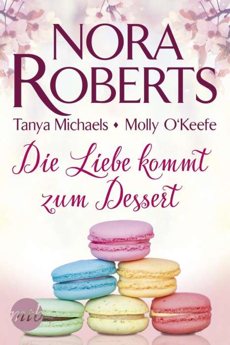 Nora Roberts: Roberts, N: Liebe kommt zum Dessert, Buch