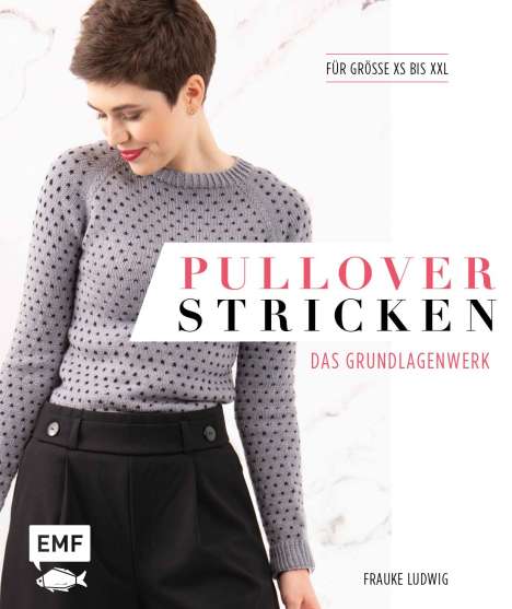 Frauke Ludwig: Pullover stricken - Das Grundlagenwerk, Buch