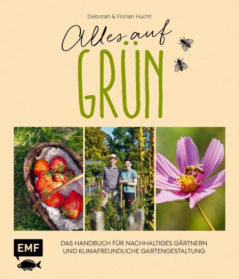 Deborah Hucht: Alles auf Grün - Das Handbuch für nachhaltiges Gärtnern und klimafreundliche Gartengestaltung, Buch