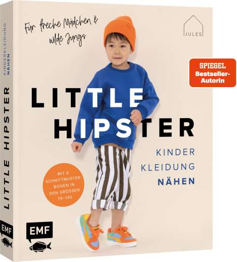 JULESNaht: Little Hipster: Kinderkleidung nähen. Frech, wild, wunderbar!, Buch