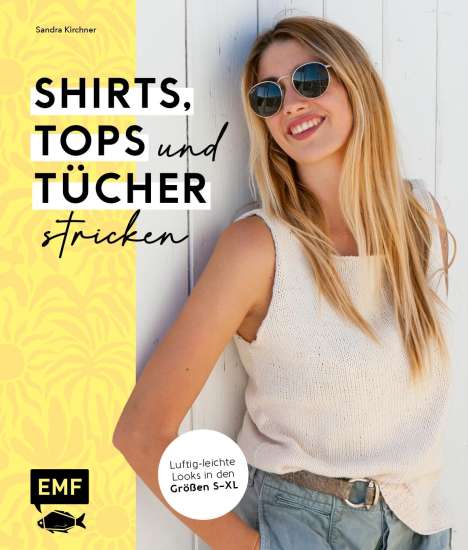Sandra Kirchner: Shirts, Tops und Tücher stricken, Buch