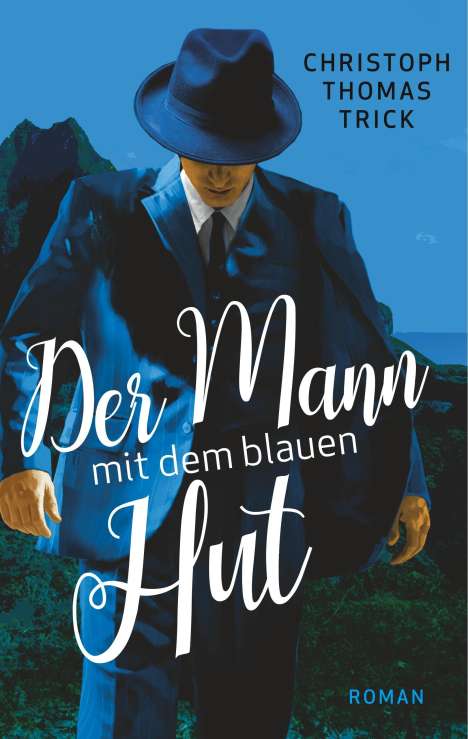 Christoph Thomas Trick: Der Mann mit dem blauen Hut, Buch