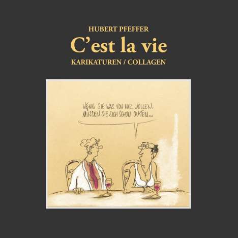 Hubert Pfeffer: C'est la vie, Buch