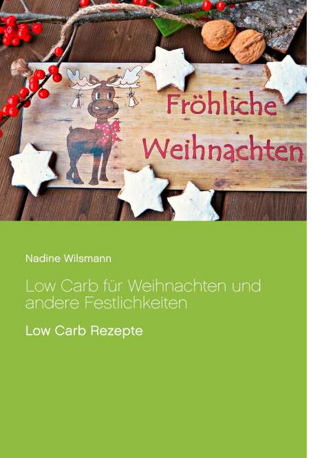 Nadine Wilsmann: Low Carb für Weihnachten und andere Festlichkeiten, Buch