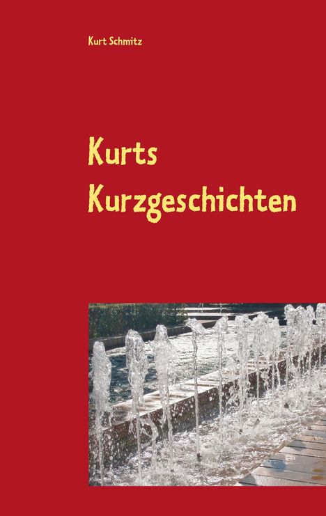 Kurt Schmitz: Kurts Kurzgeschichten, Buch