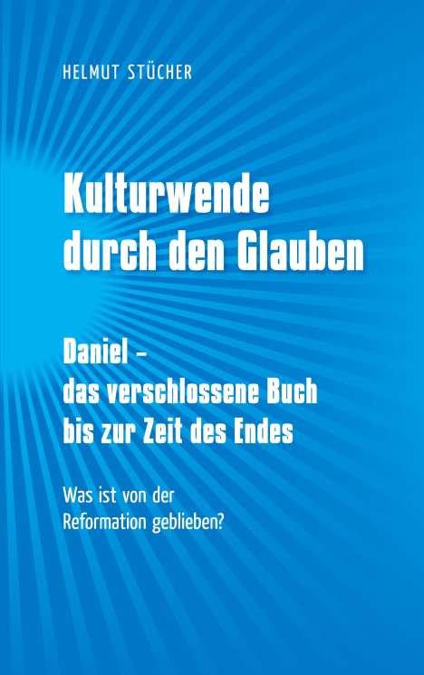 Helmut Stücher: Kulturwende durch den Glauben, Buch