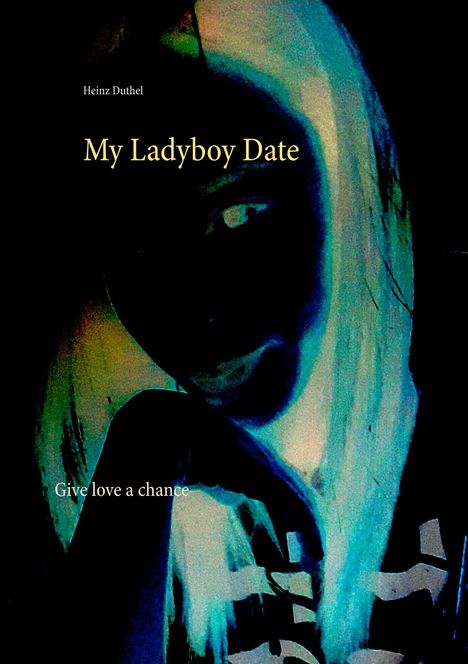 Heinz Duthel: My Ladyboy Date, Buch