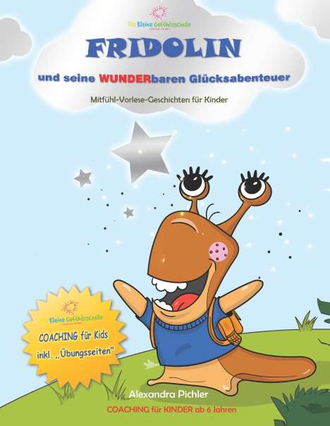 Alexandra Pichler: Fridolin und seine wunderbaren Glücksabenteuer, Buch