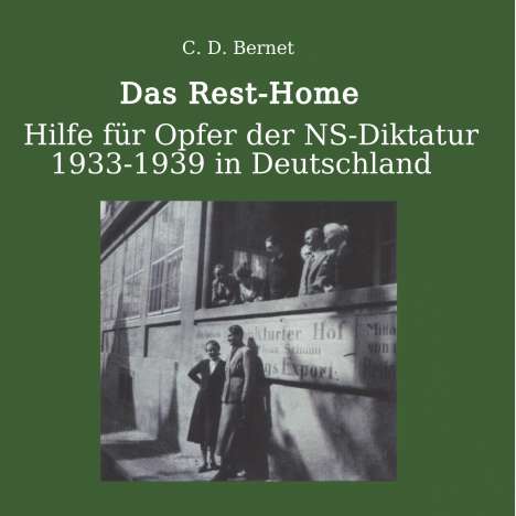 Claus D. Bernet: Das Rest-Home:, Buch