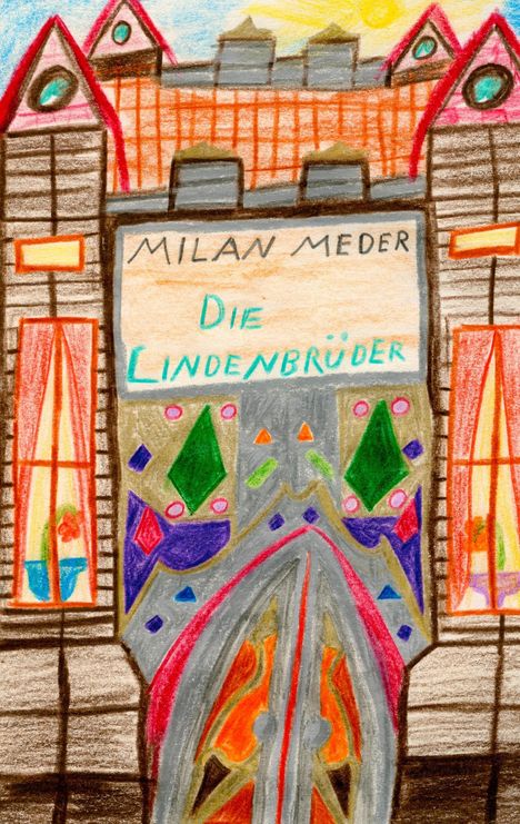 Milan Johannes Meder: Die Lindenbrüder, Buch