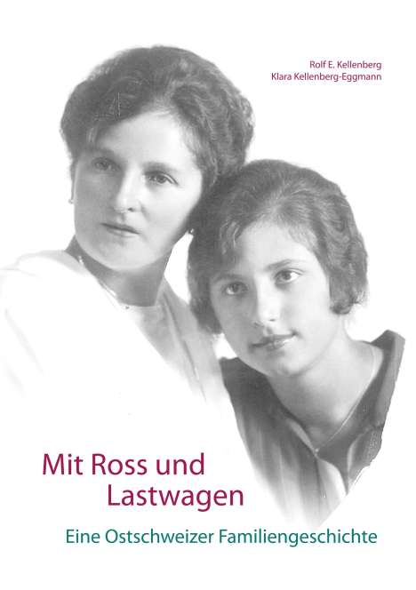 Rolf E. Kellenberg: Mit Ross und Lastwagen, Buch
