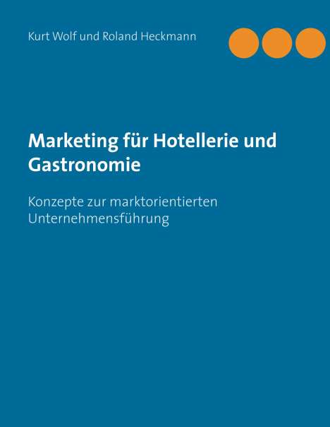 Kurt Wolf: Marketing für Hotellerie und Gastronomie, Buch