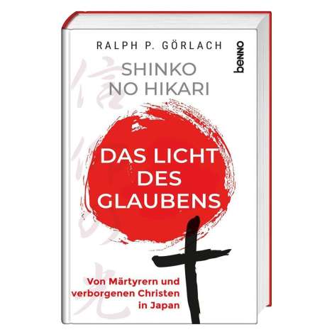Ralph P. Görlach: Görlach, R: Shinko no Hikari - Das Licht des Glaubens, Buch