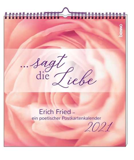 Erich Fried: Fried, E: Sagt die Liebe 2021 PKK, Kalender
