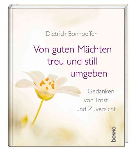Dietrich Bonhoeffer: Von guten Mächten treu und still umgeben, Buch