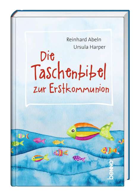 Reinhard Abeln: Die Taschenbibel zur Erstkommunion, Buch